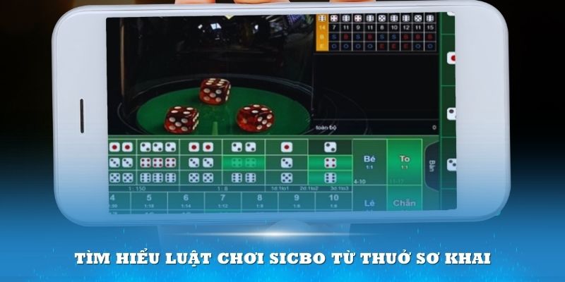 Luật chơi Sicbo từ thuở sơ khai